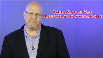 When Should You Register Your Copyrights - Entertainment Law Asked & Answered