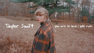 Taylor Swift - you are in love/gold rush (transition)