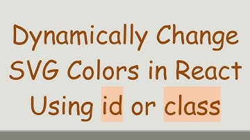 Dynamically Change SVG Colors in React Using id or class