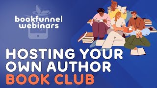 Hosting Your Own Author Book Club | BookFunnel Webinars