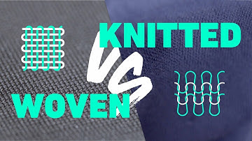 Knitted Vs. Woven Fabrics - What