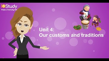 [IOStudy.net] Học tiếng Anh Lớp 8 Bài 4: Our customs and traditions