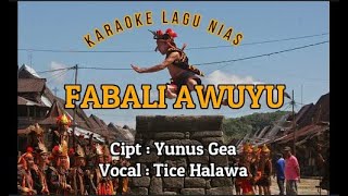 FABALI AWUYU II TICE HALAWA (KARAOKE LAGU NIAS)