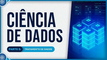 Curso Básico de Ciência de Dados - Aula 5 - Tratamento de Dados