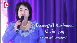 Bazargul Karimova - O'zin' joq I Базаргул Каримова - Озин жок