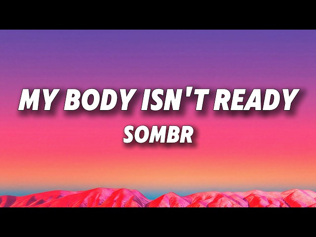 Sombr - My Body Isn't Ready (Lyrics) / I like you but my body isn’t ready