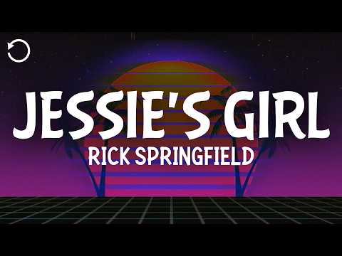 Rick Springfield - Jessie's Girl (Lyrics)