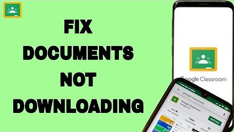 How To Fix And Solve Google Classroom Documents Not Downloading | Final Solution