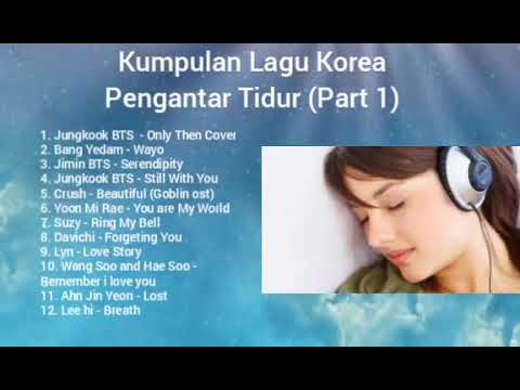 Lagu Korea Pengantar Tidur Part 1