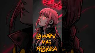 Las Waifus más Peligrosas del Anime  💀 #anime #parati #waifu #makima #yorforger #esdeath #animeedit