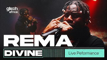 Rema - Divine (Live Performance) |Glitch Session