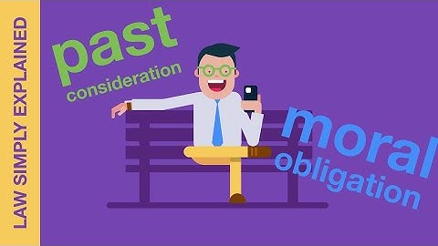 Past Consideration & Moral Obligation | Contract Law | Consideration, Contract Formation