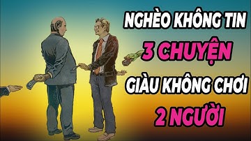 Tại sao nói? Nghèo không tin ba chuyện, giàu không kết giao hai người | NGẪM PLUS