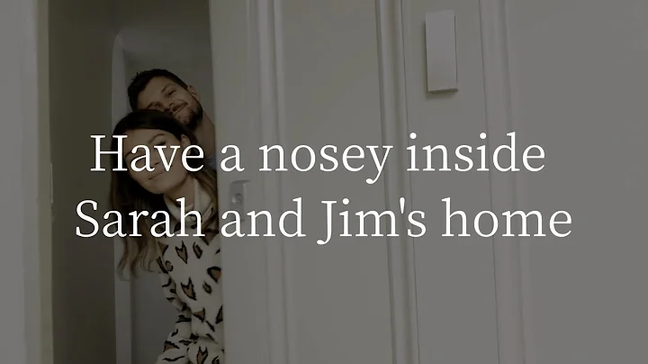 Nosey | Have a nosey inside Sarah and Jim's home