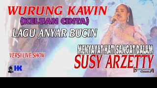 WURUNG KAWIN ( KELUAN CINTA ) LAGU ANYAR SUSY ARZETTY VERSI LIVE SHOW NMS