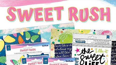 Sweet Rush collection Walk Through