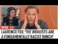 Question Time panellist Laurence Fox: "The wokeists are fundamentally a racist bunch."