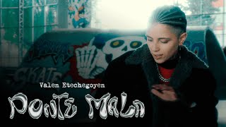 Valen Etchegoyen - Ponte Mala