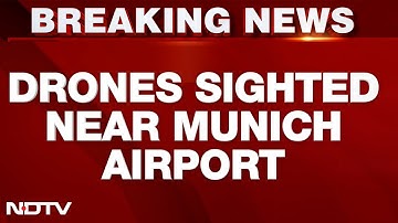 Munich Airport | Drone Sightings Disrupt Munich Airport, Halt Flights And Impact Thousands