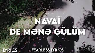 Navai-De mənə gülüm(Lyrics)
