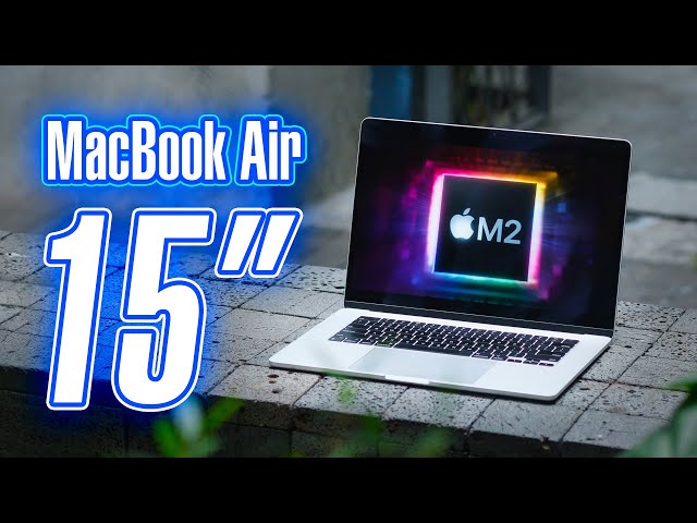 Review MacBook Air 15": nhẹ nhàng, đẹp đẽ và làm được nhiều việc