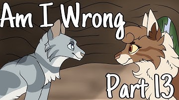 Am I Wrong | Jayfeather MAP | Part 13