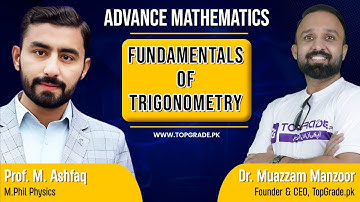 Advance Math | Fundamentals of Trigonometry | TopGrade Lectures