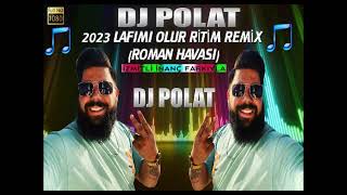 DJ POLAT 2023 #KİBARİYE LAFIMI OLUR RİTİM REMİX (ROMAN HAVASI)  İZMİTLİ İNANÇ FARKIYLA Resimi