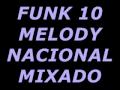 Montagem aquecimento funk melody 10 nacional mixado dj tony 2009 2010
