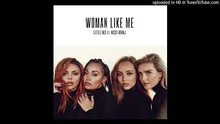 This is the official clean version of woman like me by little mix ft.
nicki minaj. no copyright infringiment intended. subscribe and :)