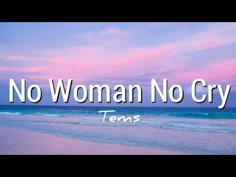 TEMS - NO WOMAN, NO CRY (Lyrics) 