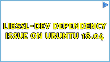 libssl-dev dependency issue on Ubuntu 18.04