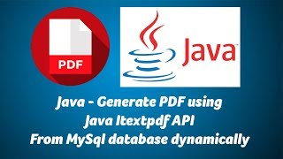 Java - Generate PDF using Java Itextpdf, Mysql database dynamically