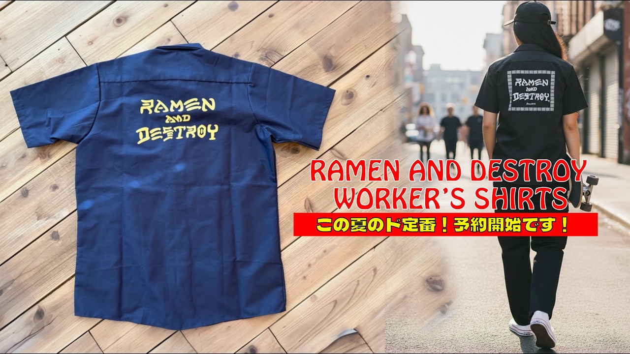 RAMEN AND DESTROY ワークシャツ　予約開始です！