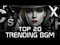 Top 20 trending bgm  instagram bgm  m u s i c