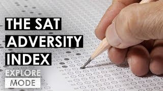 The SAT Adversity Index, Explained | The history behind the SAT | EXPLORE MODE