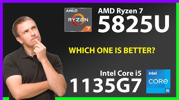 AMD Ryzen 7 5825U vs INTEL Core i5 1135G7 Technical Comparison