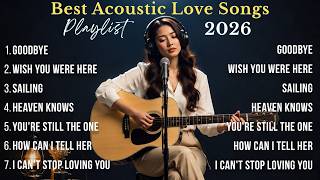 Full Best Love Songs Playlist 2026 ❤️ Top Acoustic Love Songs 2026 🍓 Emotional Love Songs 2026 News