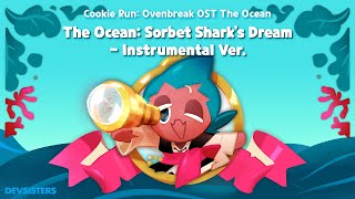 Cookie Run: OvenBreak OST - The Ocean: Sorbet Shark's Dream - INSTRUMENTAL VER. by 제니스 (Zenith)