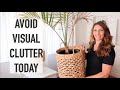 How To Reduce Visual Clutter in Our Minimalist Home