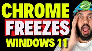 chrome freezes windows 11