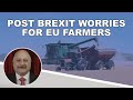 EU farmers in post Brexit subsidy worries!