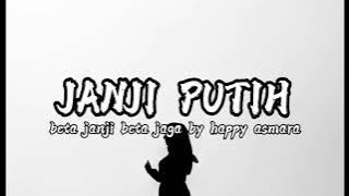 lagu janji putih lirik cover song happy asmara