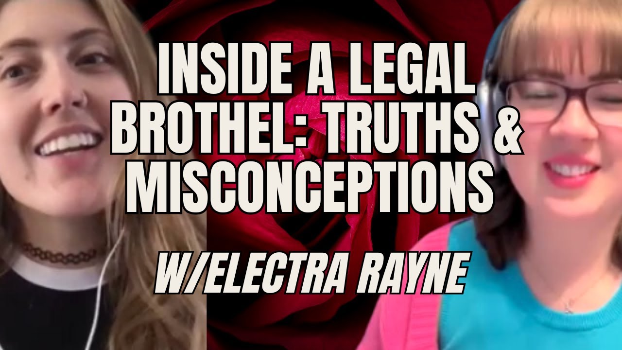 Inside a Legal Brothel: Truths & Misconceptions w/Electra Rayne