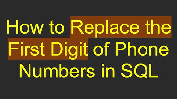 How to Replace the First Digit of Phone Numbers in SQL