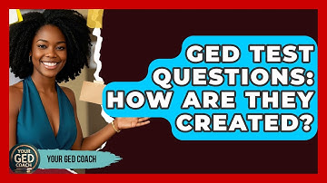 GED Test Questions: How Are They Created? - Your GED Coach