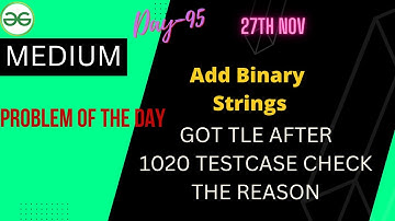 Add Binary Strings || Day-95  Problem of the day || Add Binary Strings GFG || STRING || POTD