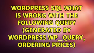 SQL: What is wrong with the following query (generated by WordPress WP_Query, ordering prices)