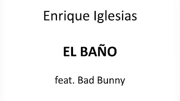 Enrique Iglesias - EL BAÑO feat. Bad Bunny (Lyrics/Letra)