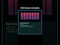 CSS column animation using html and css... #coding #programming #developer #programmer #programmers